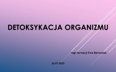 Detoksykacja organizmu – Konieczność czy “fanaberia” podyktowana trendami marketingowymi ?
